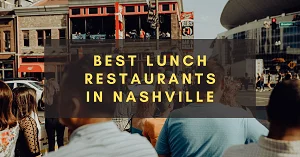 Best Lunch Restaurants in Nashville
