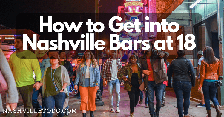 How to get into Nashville Bars at 18