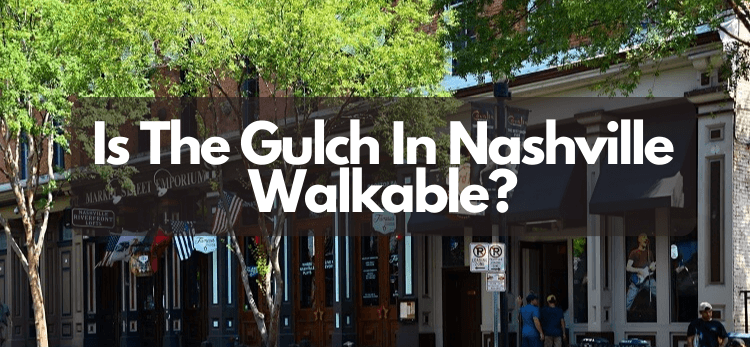 Is The Gulch In Nashville Walkable Feature Image
