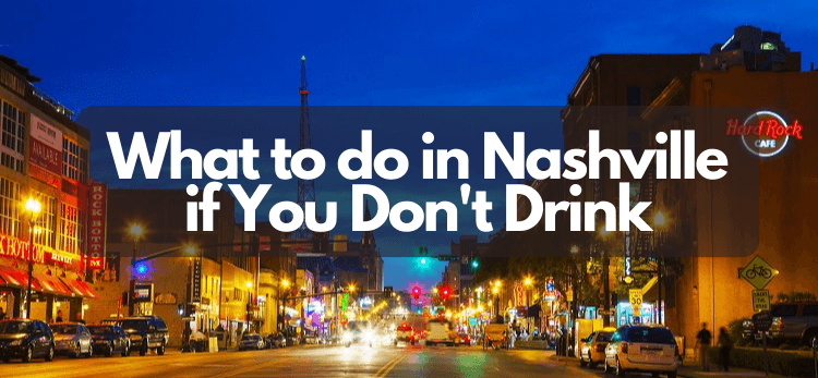 What to do in Nashville if you dont drink feature