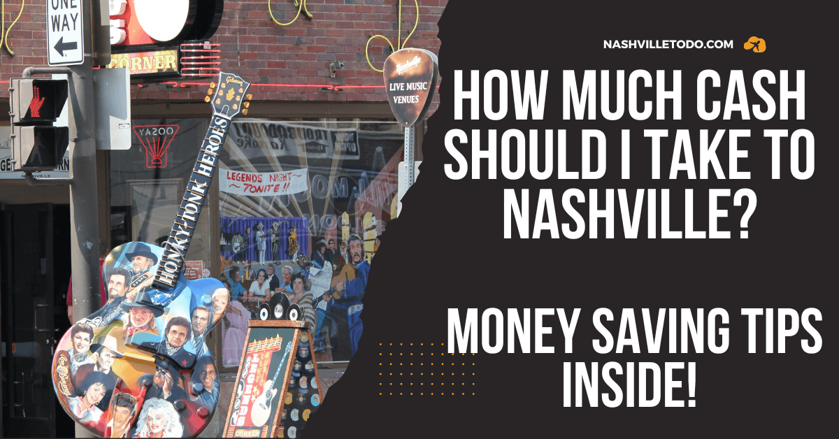 How Much Cash Should I take to Nashville