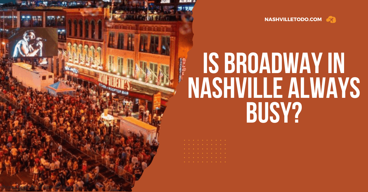 Is Broadway in Nashville Always Busy