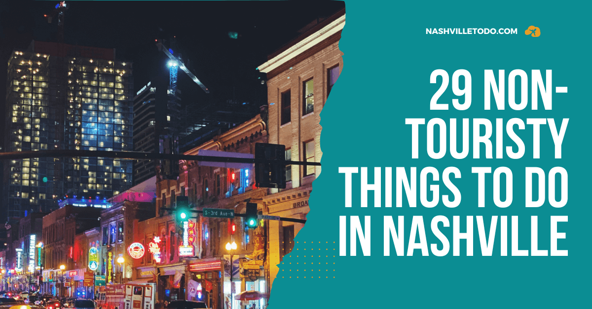 Non Touristy Things To Do in Nashville