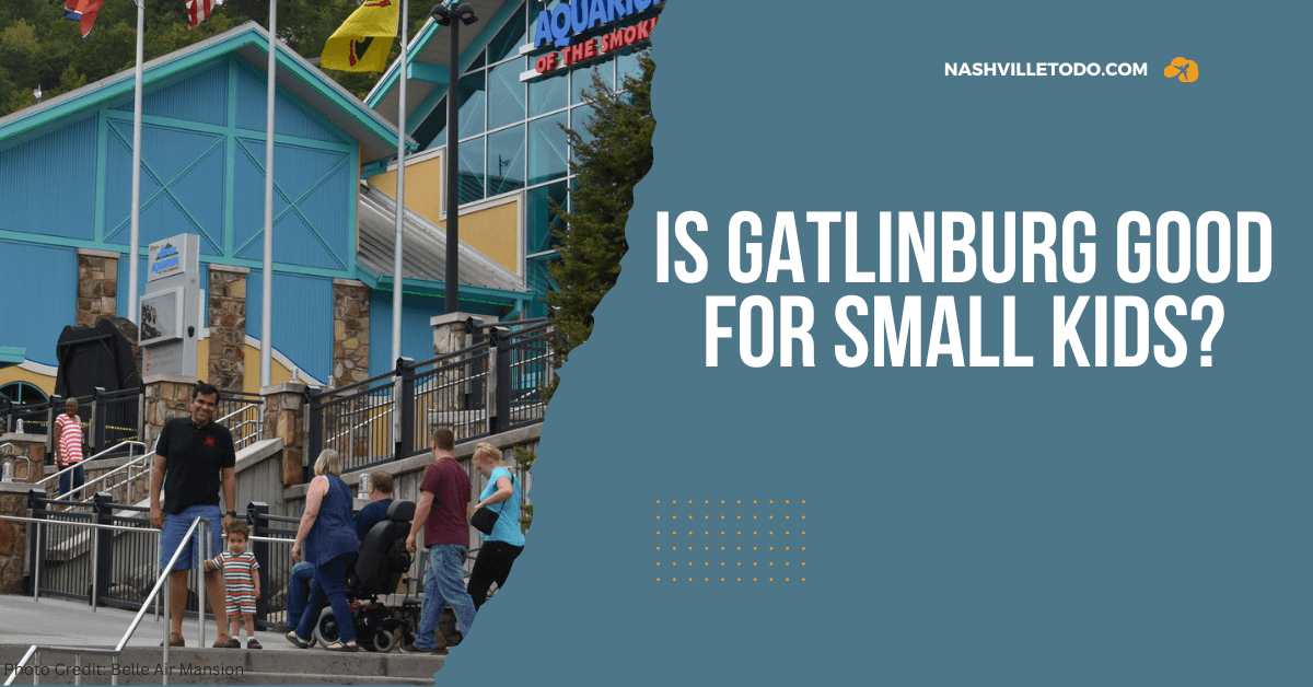 Is Gatlinburg Good for Small Kids