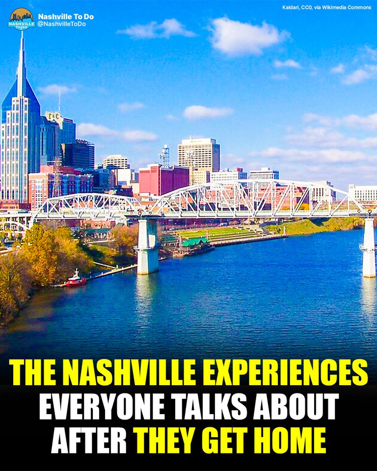 The Nashville Experiences Everyone Talks About After They Get Home